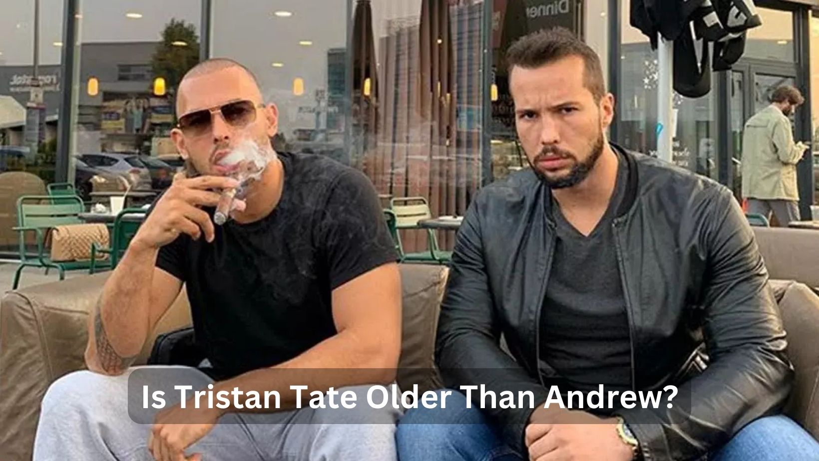 Is Tristan Tate Older Than Andrew?
